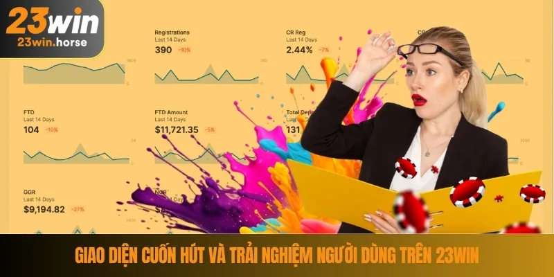 Giao diện cuốn hút và trải nghiệm người dùng trên 23WIN
