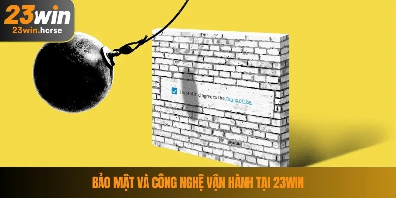 Bảo mật và công nghệ vận hành tại 23WIN