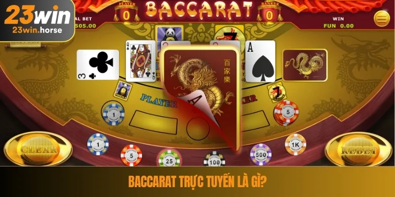 Baccarat Trực Tuyến & Nguyên Tắc Cần Nắm Vững Tại 23WIN 2 Baccarat trực tuyến là gì?