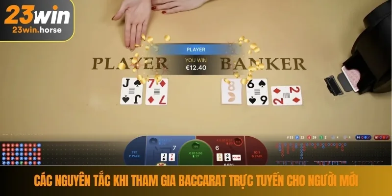 Baccarat Trực Tuyến & Nguyên Tắc Cần Nắm Vững Tại 23WIN 3 Các nguyên tắc khi tham gia baccarat trực tuyến cho người mới