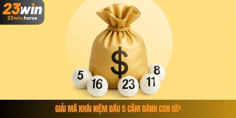 Đầu 5 Câm Đánh Con Gì? Giải Mã Giấc Mơ Từ Cao Thủ 23WIN 2 Giải mã khái niệm đầu 5 câm đánh con gì?