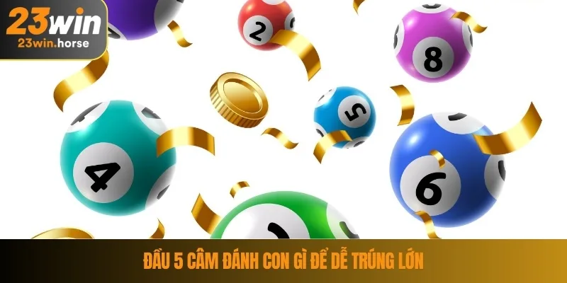 Đầu 5 Câm Đánh Con Gì? Giải Mã Giấc Mơ Từ Cao Thủ 23WIN 3 Đầu 5 câm đánh con gì để dễ trúng lớn