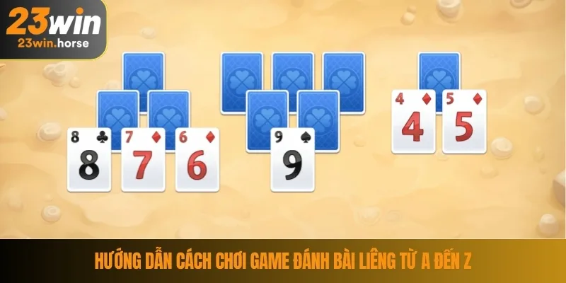 Game Đánh Bài Liêng - Hướng Dẫn Chi Tiết Từ A đến Z 3 Hướng dẫn cách chơi game đánh bài liêng từ A đến Z