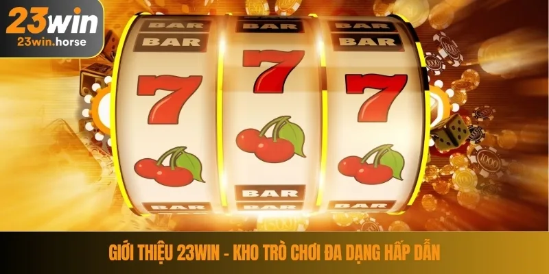 Giới Thiệu 23WIN 2 Giới thiệu 23WIN – Kho trò chơi đa dạng hấp dẫn