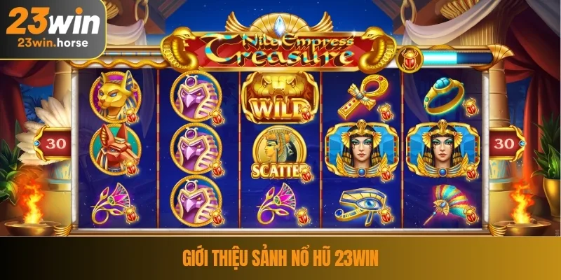 Giới thiệu sảnh nổ hũ 23WIN