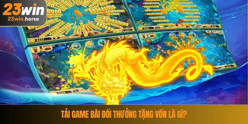 Tải Game Bài Đổi Thưởng Tặng Vốn - Cách Tải Và Nhận Ưu Đãi 2 Tải game bài đổi thưởng tặng vốn là gì?